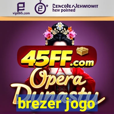 brezer jogo